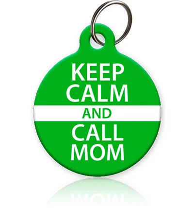 dog puzzle feeder for mental stimulation-Keep Calm and Call Mom Pet ID Tag