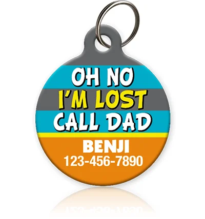 dog agility training equipment-Oh No I'm Lost Call DAD Pet ID Tag