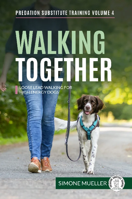 pet seat belt for car safety-Simone Mueller Walking Together  Loose Lead Walking for High Energy Dogs (Predation Substitute Training) eBook: April 3, 2024