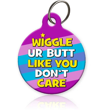 eco-friendly cat litter biodegradable-Wiggle Butt Like You Pet ID Tag